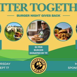 Better Together Thursdays Burger Night At Together Farms 4 Burger Night Together Farms